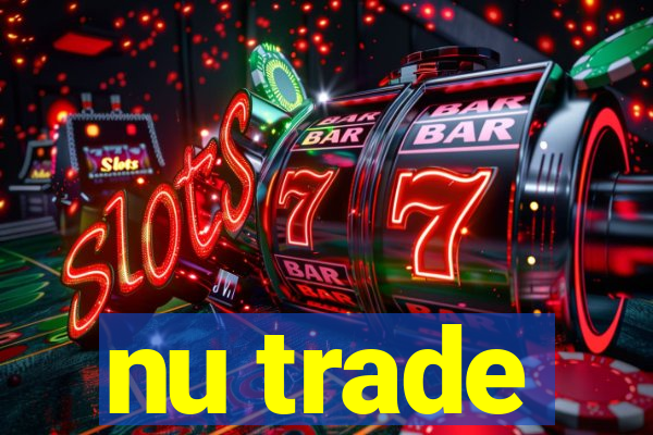 nu trade